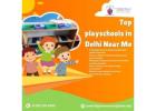 Top playschools in Delhi near me