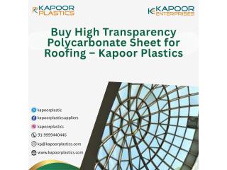 Buy High Transparency Polycarbonate Sheet for Roofing – Kapoor Plastics