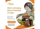 Start a Grocery Store Franchise in India