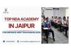 Top NDA Academy in Jaipur for Defence Written Exam in 2026