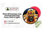 Maha Mrityunjaya Jaap And Kaal Sarp Puja Dates 2026 In Ujjain