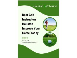 Best Golf Instructors Houston – Improve Your Game Today