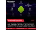Hire Trusted Android App Development Company for Scalable Mobile Solutions