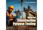 Water for Construction Purpose Testing