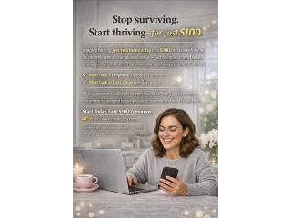 Stop surviving. Start thriving—for just $100.
