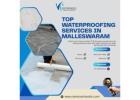 Top waterproofing services in Malleswaram