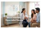 Best Infertility Specialist Noida | Top Reproductive Expert