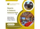 Resorts in Satpura National Park for Comfortable Nature Stay