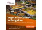 Vegetarian Caterers in Bangalore | Brahmin Catering Services near me
