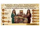 Wedding Boxes | Wedding Gift Boxes Wholesale | Designer Wedding Packaging
