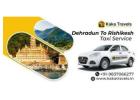 Dehradun to Rishikesh Taxi Service – Easy & Quick Booking