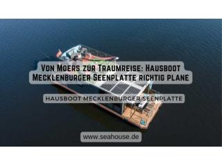 Von Moers zur Traumreise: Hausboot Mecklenburger Seenplatte richtig plane