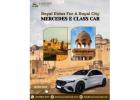 Mercedes E Class Rental Jaipur – Premium Car Hire