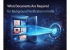 What Documents Are Required for Background Verification in India