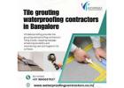 Tile grouting waterproofing contractors in Bangalore