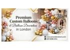 Premium Custom Balloons & Balloon Decoration in London