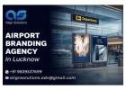 Airport branding agency in Lucknow
