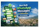 Smart Bulk WhatsApp Messaging Services in Dehradun for Growth