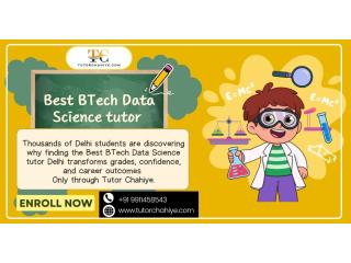 What Changes When You Choose Best BTech Data Science Tutor Delhi in 2026