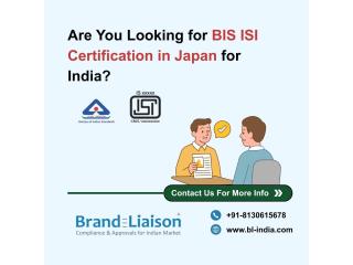 Are You Looking for BIS ISI Certification in Japan for India?