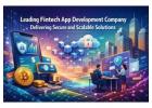 Leading Fintech App Development Company Delivering Secure and Scalable Solutions