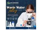 Reliable Waste Water Testing Services – Accurate & Certified Results