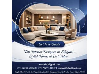 Top Interior Designer in Siliguri – Stylish Homes at Best Value