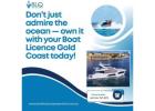 Get Certified Fast with Boat License Gold Coast Training