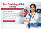 Best Cardiology Clinic in Noida – Expert Care by the Best Cardiologists in Noida