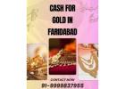 Where To Sell Gold To Get Cash For Gold In Faridabad?