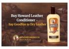 Buy Howard Leather Conditioner – Say Goodbye to Dry Leather