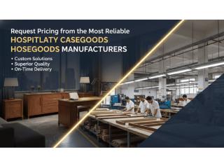Request Pricing from the Most Reliable Hospitality Casegoods Manufacturers