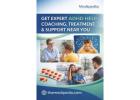 Get Expert ADHD Help – Coaching, Treatment & Support Near You