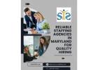 Reliable Staffing Agencies in Maryland for Quality Hiring