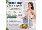 Weight Loss Clinic in Noida with Best Dietitian & Nutritionist for Effective Results