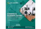 Commercial Equipment Testing - Ensuring Business Safety and Compliance