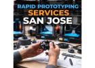 Rapid Prototyping Services San Jose for Fast Product Development