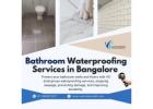 Bathroom Waterproofing Services in Bangalore 