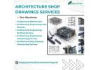 Detailed Architecture Shop Drawings Services in Manchester, UK