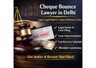 Hire Expert Cheque Bounce Lawyer in Delhi – Quick Legal Help