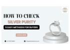 How To Check Silver Purity: 5 Easy Methods For Buyers