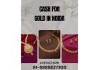 Looking For Instant Cash For Gold In Noida For Gold Loan Settlement?