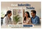 Best Infertility Treatment in Noida | Expert IVF Specialist