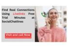 Find Real Connections Using Livelinks Free Trial Minutes at SocialChatlines