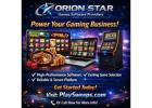 Orion Star Games Software Providers – Power Your Gaming Business