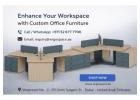 Office Furniture Dubai — Call Now for a Quick Quote