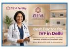 Best Doctor for IVF in Delhi – Zeeva’s Expert Approach