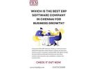 Which is the Best ERP Software Company in Chennai for Business Growth?