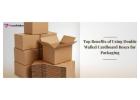 Top Benefits of Using Double Walled Cardboard Boxes for Packaging