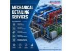 Explore the best Mechanical Detailing Services​ in New York, USA